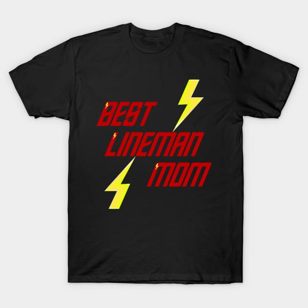 Best Lineman Mom, Electrician Mom T-Shirt by MoMido